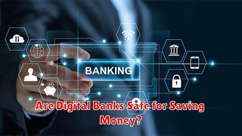 Are Digital Banks Safe for Saving Money?