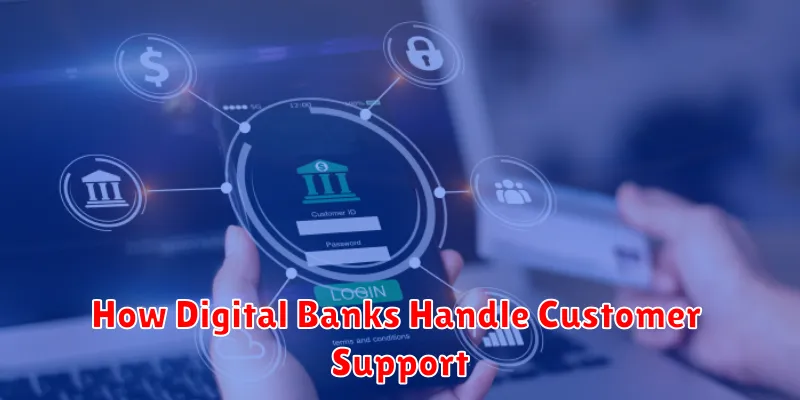 How Digital Banks Handle Customer Support