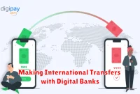 Making International Transfers with Digital Banks