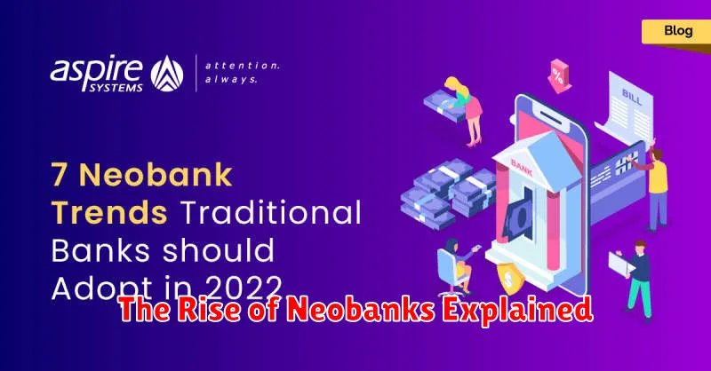 The Rise of Neobanks Explained